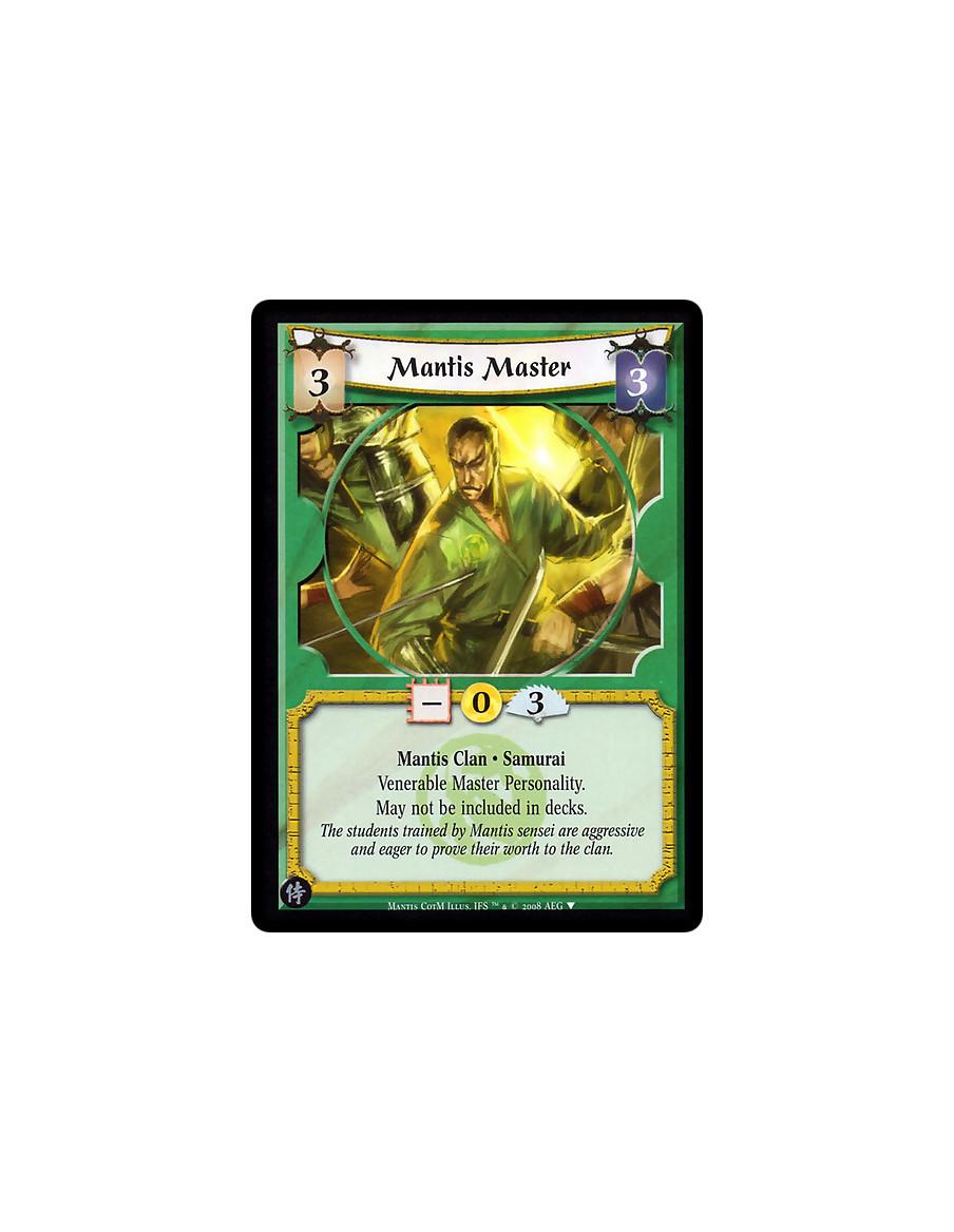 Mantis Master  - Mantis Clan • Samurai  Venerable Master Personality.  May not be included in decks.