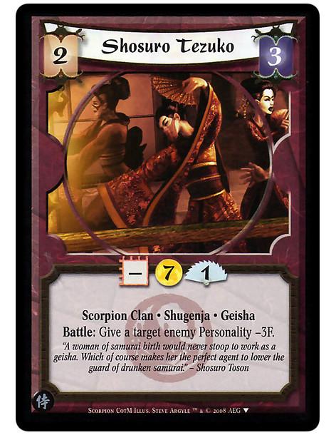 Shosuro Tezuko  - Scorpion Clan • Shugenja · Geisha  Battle: Give a target enemy Personality -3F.