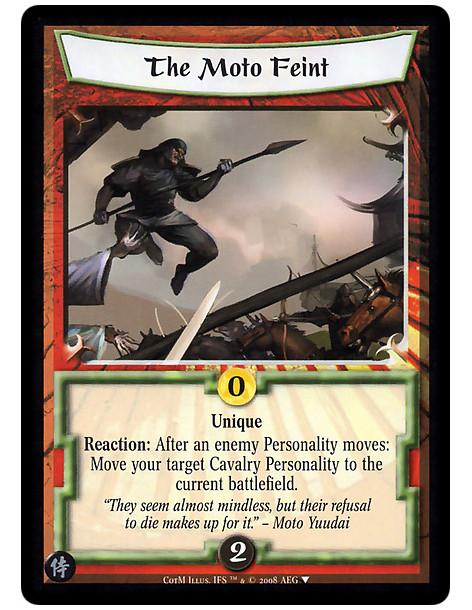 The Moto Feint  - Unique  Reaction: After an enemy Personality moves: Move your target Cavalry Personality to the current battle