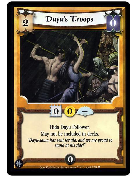 Dayu's Troops  - Hida Dayu follower. May not be included in decks.