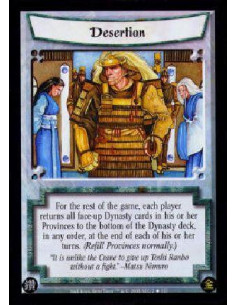 Desertion  - For the rest of the game, each player returns all face-up Dynasty cards in his or her Provinces to the bottom of th