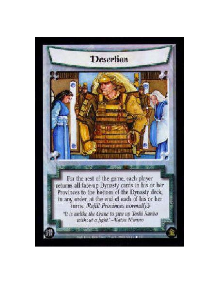 Desertion  - For the rest of the game, each player returns all face-up Dynasty cards in his or her Provinces to the bottom of th