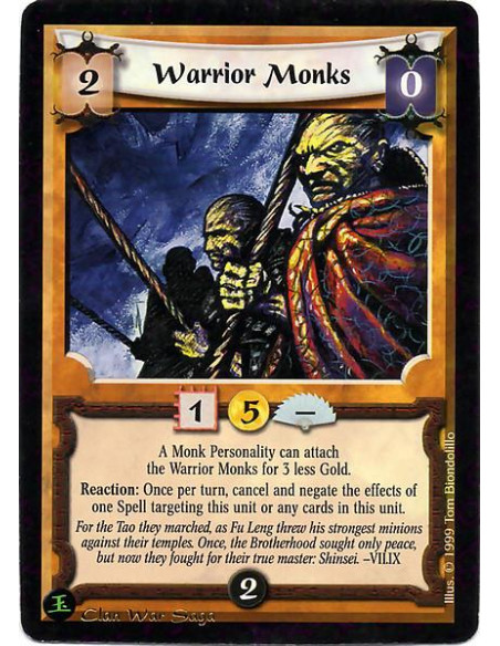 Warrior Monks  - Will attach to a Monk Personality for 3 less Gold. Reaction: Once per turn, when a Spell targets this unit or a