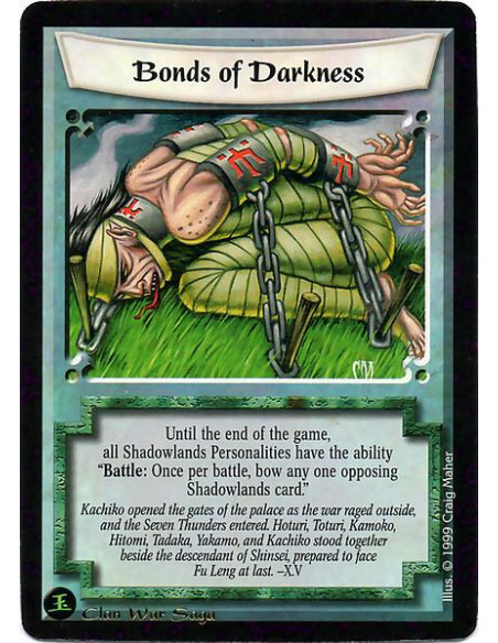 Bonds of Darkness  - Until the end of the game, all Shadowlands Personalities have the ability "Battle: Once per battle, bow any