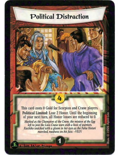Political Distraction  - If you are a Scorpion Clan or a Crane Clan player, this card has a printed Gold cost of 0. Political Li