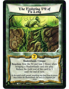 Festering Pit of Fu Leng  - Shadowlands. Unique Reaction: Bow at any time to reduce the gold cost of any Shadowlands card by fiv
