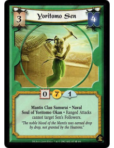 Yoritomo Sen  - Mantis Clan Samurai * Naval Soul of Yoritomo Okan Ranged Attacks cannot target Sen's Followers.