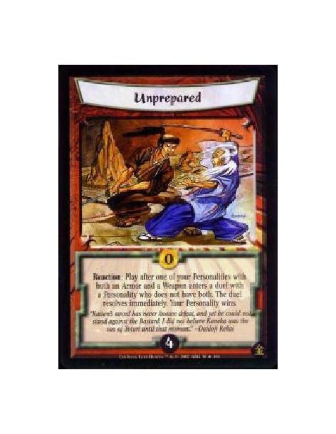 Unprepared (Francés)  - Reaction: Play after one of your Personalities with both an Armor and a Weapon enter a duwl with a Perso