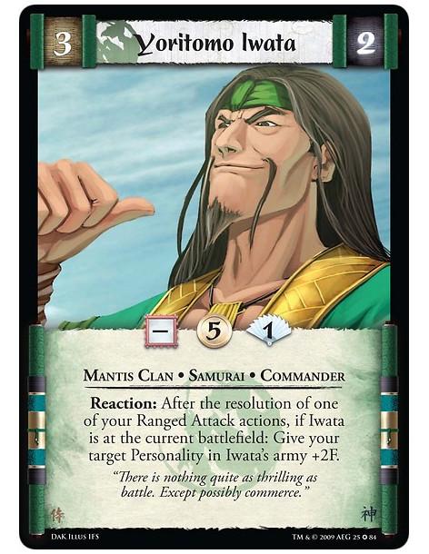 Yoritomo Iwata  - Mantis Clan • Samurai • Commander Reaction: After the resolution of one of your Ranged Attack actions, if Iwat