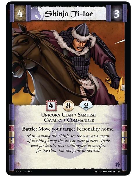Shinjo Ji-tae  - Unicorn Clan • Samurai • Cavalry • Commander Battle: Move your target Personality home