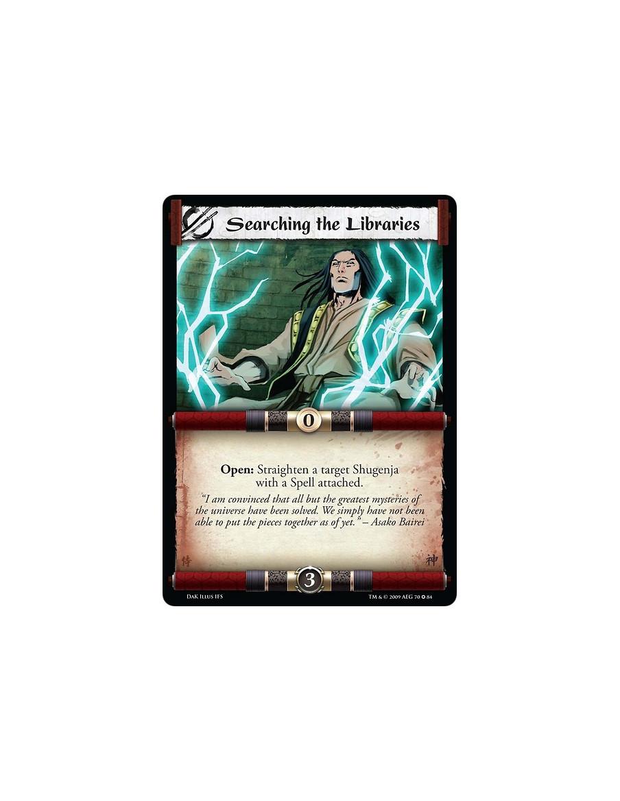 Searching the Libraries  - Open: Straighten a target Shugenja with a Spell attached.