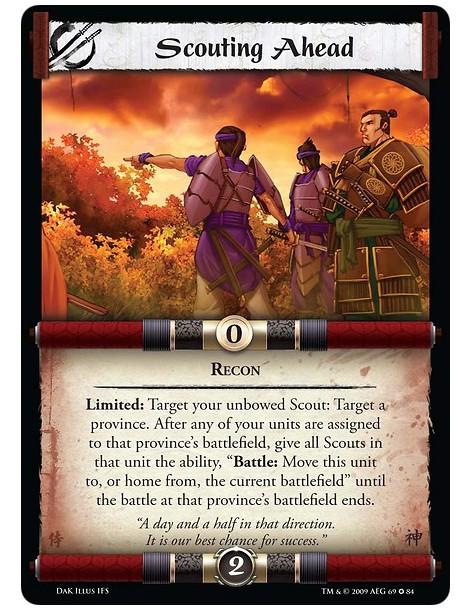Scouting Ahead  - Recon Limited: Target you unbowed Scout: Target a province. After any of your units are assigned to that provi