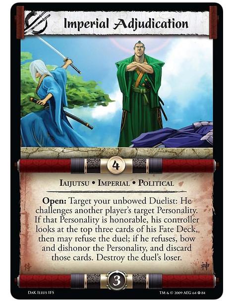 Imperial Adjudication  - Iajutsu • Imperial • Political Open: Target your unbowed Duelist: He challenges another player's target