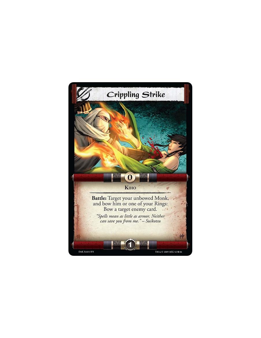 Crippling Strike  - Kiho Battle: Target your unbowed Monk, and bow him or one of your Rings: Bow a target enemy card