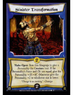 Sinister Transformation  - Maho Open: Bow this Shugenja to give a Personality the Creature trait. If the Personality's Force and