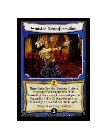 Sinister Transformation  - Maho Open: Bow this Shugenja to give a Personality the Creature trait. If the Personality's Force and