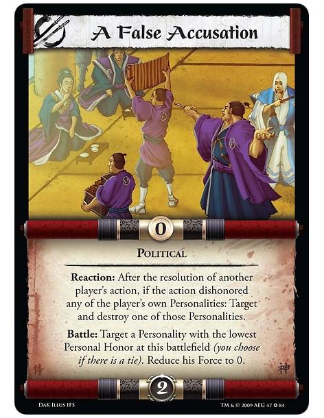 A False Accusation  - Political Reaction: After the resolution of another player's action, if the action dishonored any of the p