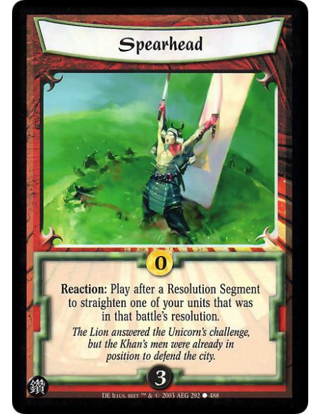 Spearhead  - Reaction: Play after a Resolution Segment to straighten one of your units that was in that battle's resolution.