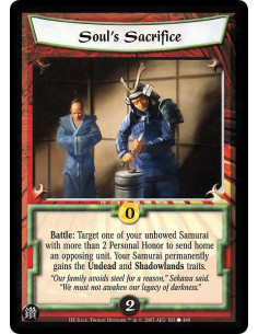 Soul's Sacrifice  - Battle: Target one of your unbowed Samurai with more than 2 Personal Honor to sendhome an opposing unit. You