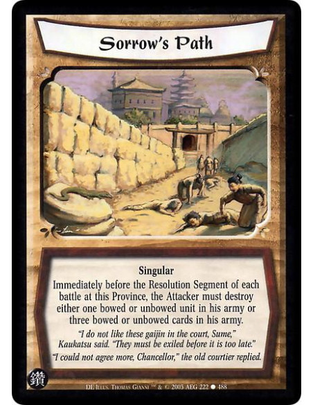 Sorrow's Path  - Singular Immediately before the Resolution Segment of each battle at this Province, the Attacker must destroy e