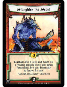 Slaughter the Scout  - Reaction: After a target unit moves into a Province opposing one of your target Personalities, bow your P