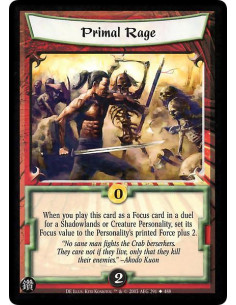 Primal Rage  - When you play this card as a Focus card in a duel for a Shadowlands or Creature Personality, set its Focus value 