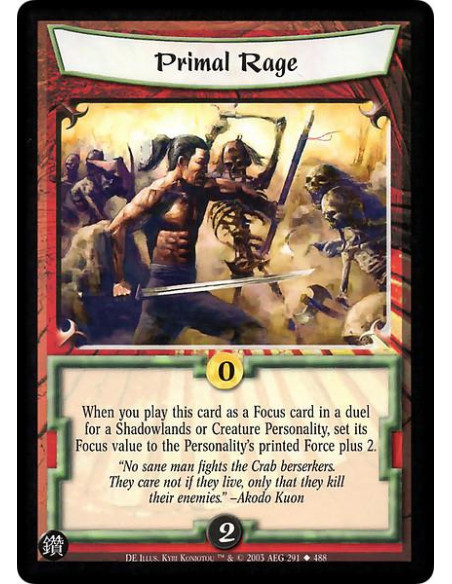 Primal Rage  - When you play this card as a Focus card in a duel for a Shadowlands or Creature Personality, set its Focus value 