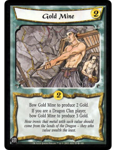 Gold Mine  - Bow Gold Mine to produce 2 Gold. If you are a Dragon Clan player, bow Gold Mine to produce 3 Gold.