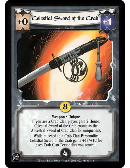 Celestial Sword of the Crab  - Weapon * Unique If you are a Crab Clan player, gain 2 Honor. Celestial Sword of the Crab counts a