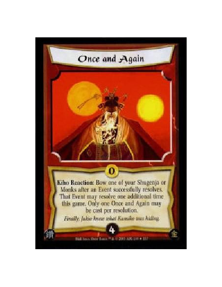 Once and Again FOIL  - Kiho Reaction: Bow one of your Shugenja or Monks after an Event successfully resolves. That Event may res