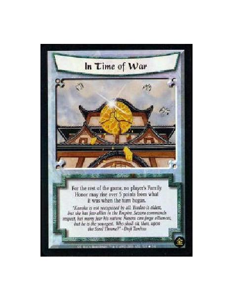 In Time of War (Español)  - For the rest of the game, no player's Family Honor may rise over 5 points from what it was when the 