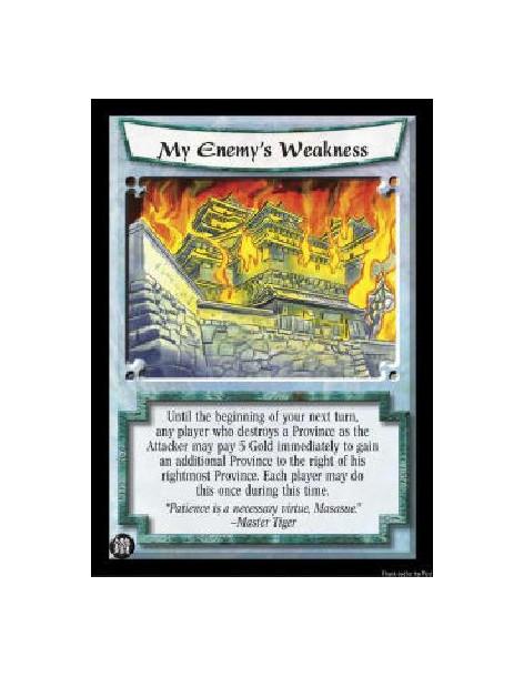 My Enemy's Weakness FOIL (Español)  - Until the beginning of your next turn, any player who destroys a Province as the Attacker 