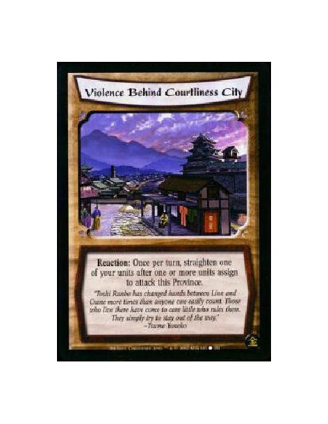 Violence Behind Courtliness City (Español)  - Imperial City * Singular Reaction: Once per turn, straighten one of your units aft