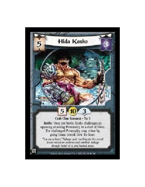 Hida Kosho (Spanish)  - Crab Clan Samurai * Yu 5 Battle: Once per battle, Kosho challenges an opposing attacking Personality to 