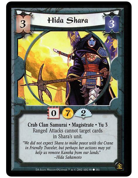Hida Shara (Spanish)  - Crab Clan Samurai * Magistrate * Yu 3 Ranged attacks cannot target cards in Shara's unit.