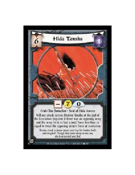 Hida Tenshu (Spanish)  - Crab Clan Berserker * Soul of Hida Amoro Will not attach Armor. Destroy Tenshu at the end of the Resolu