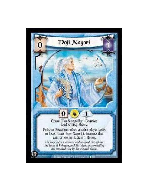 Doji Nagori (Español)  - Crane Clan Storyteller * Courtier Soul of Doji Shizue Political Reaction: When another player gains or 