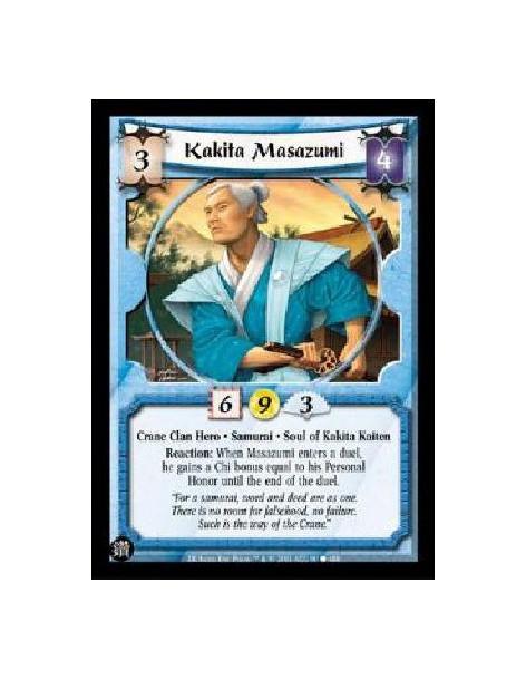 Kakita Masazumi (Spanish)  - Crane Clan Hero . Samurai . Soul of Kakita Kaiten Reaction: When Masazumi enters a duel, he gains a