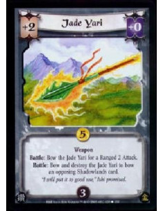 Jade Yari  - Weapon Battle: Bow the Jade Yari for a Ranged 2 Attack. Battle: Bow and destroy the Jade Yari to bow an opposing Sh