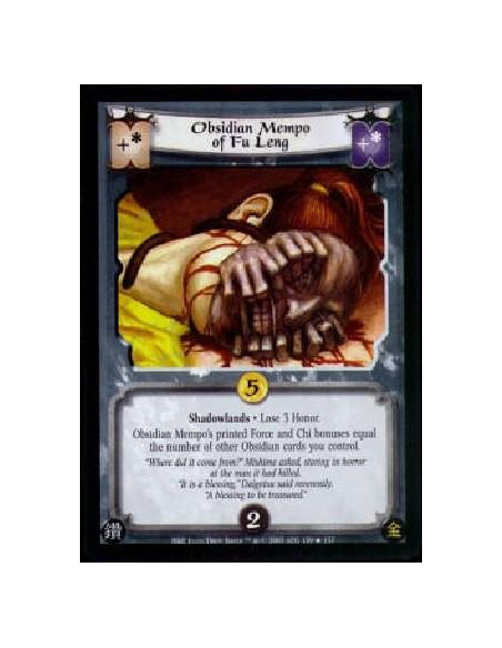Obsidian Mempo of Fu Leng  - Shadowlands · Lose 3 Honor.Obsidian Mempo's printed Force and Chi bonuses equal the number of other