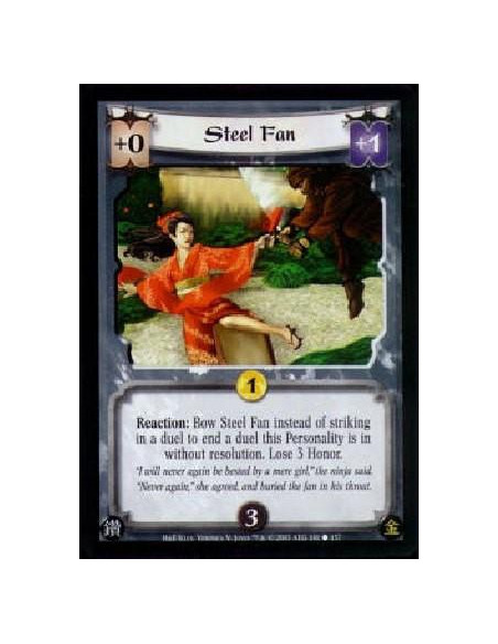 Steel Fan  - Reaction: Bow Steel Fan instead of striking in a duel to end a duel this Personality is in without resolution. Lose