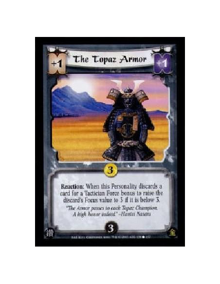 The Topaz Armor  - Reaction: When this Personality discards a card for a Tactician Force bonus to raise the discard's Focus valu