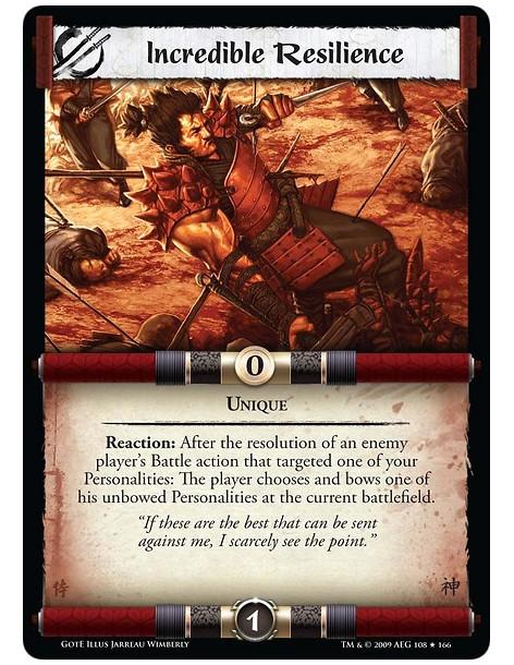 Incredible Resilience  - Unique. Reaction: After the resolution of an enemy player’s Battle action that targeted one of your Per