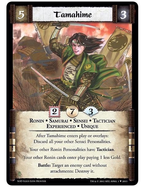 Tamahime Exp  - Experienced • Ronin • Samurai • Sensei • Tactician • UniqueAfter Tamahime enters play or overlays: Discard all y
