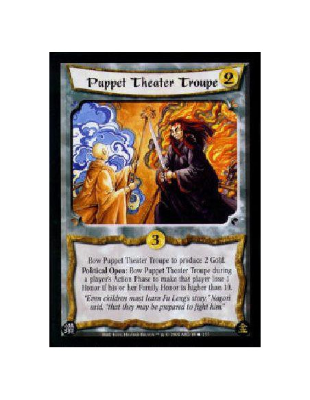 Puppet Theater Troupe  - Bow Puppet Theater Troupe to produce 2 Gold.Political Open: Bow Puppet Theater Troupe during a player's