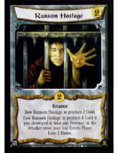 Ransom Hostage  - RetainerBow Ransom Hostage to produce 2 Gold.Bow Ransom Hostage to produce 4 Gold if you destroyed at least on