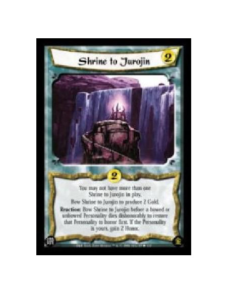 Shrine to Jurojin  - You may not have more than one Shrine to Jurojin in play.Bow Shrine to Jurojin to produce 2 Gold.Reaction: 