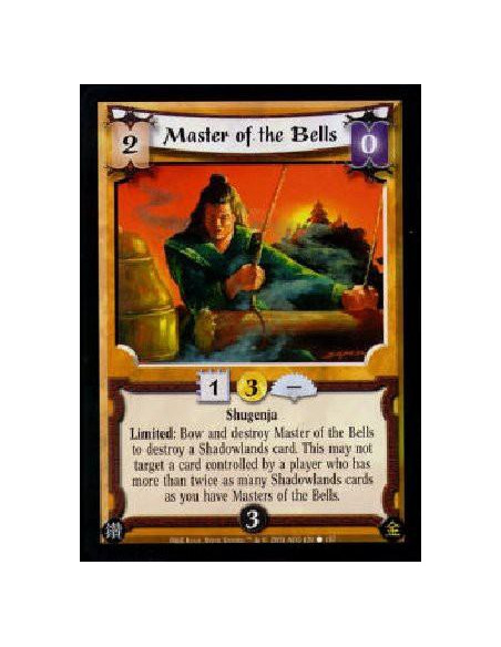 Master of the Bells  - ShugenjaLimited: Bow and destroy Master of the Bells to destroy a Shadowlands card. This may not target a