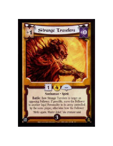 Strange Travelers FOIL  - Nonhuman · SpiritBattle: Bow Strange Travelers to target an opposing Follower. If possible, move the F