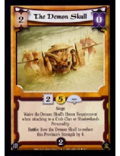 The Demon Skull  - SiegeWaive the Demon Skull's Honor Requirement when attaching to a Crab Clan or Shadowlands Personality.Battl